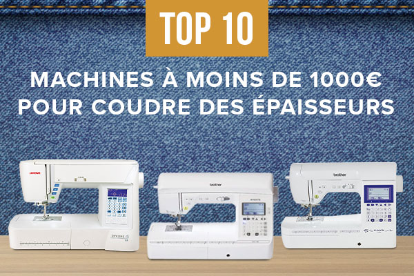Top 10 des machines à coudre pour tissus épais