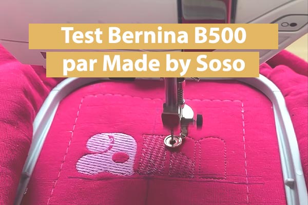 Découvrez le test complet de la Bernina B500