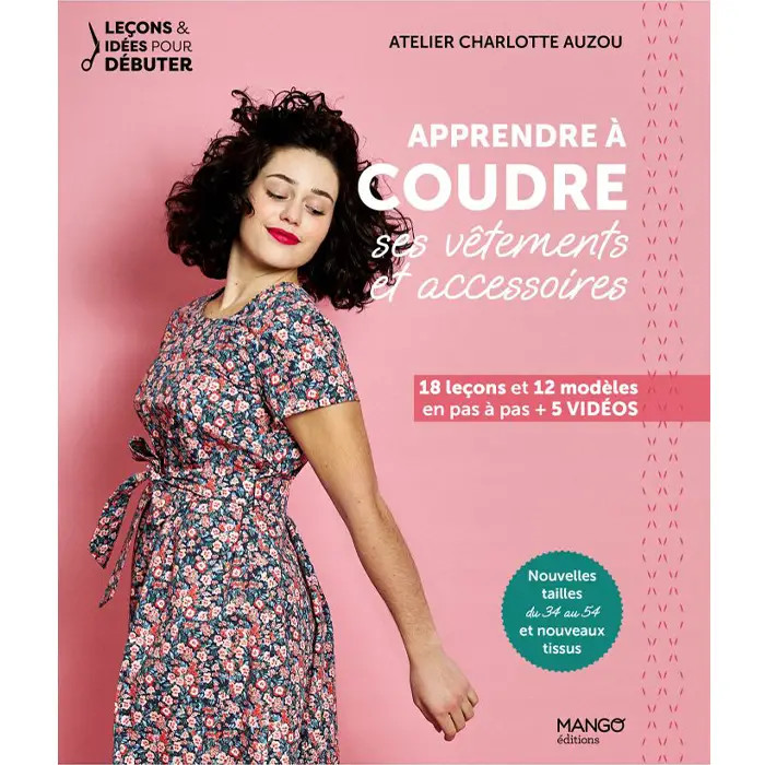 Apprendre à coudre ses vêtements et accessoires Apprendre à coudre ses vêtements et accessoires