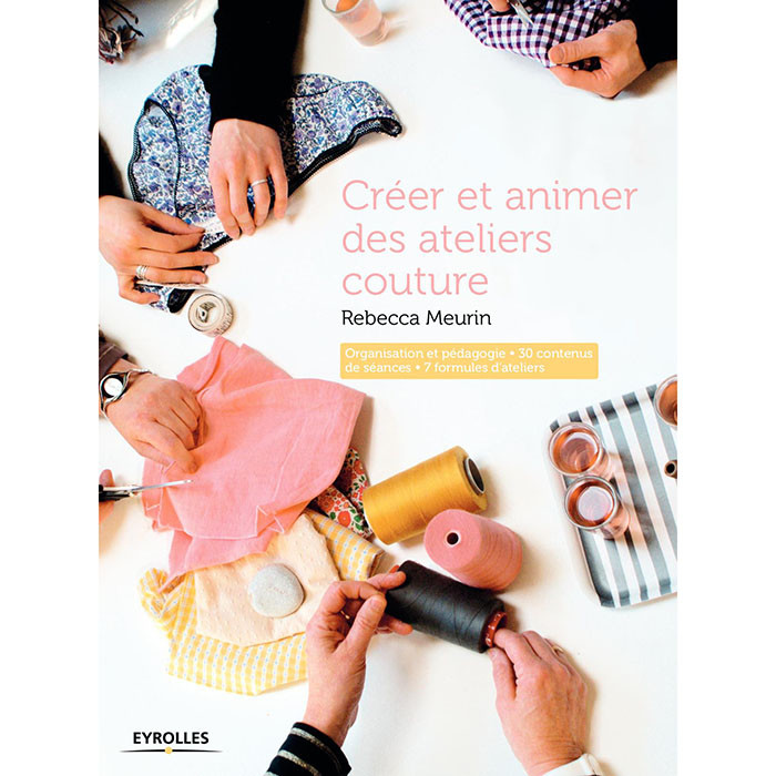 Créer et animer des ateliers de couture Créer et animer des ateliers de couture